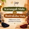 Karungali Mala vs Rudraksha Mala